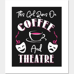 This Girl Runs On Coffee and Theatre Posters and Art